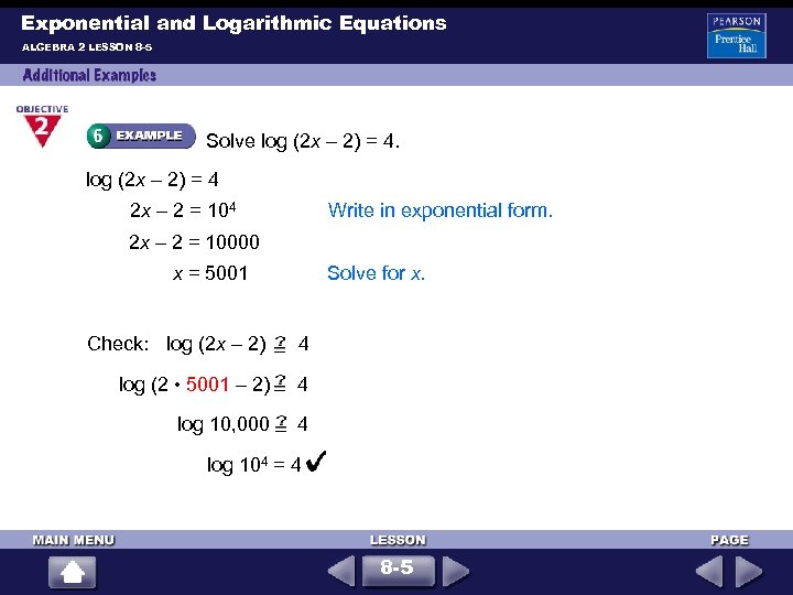 Exponential and Logarithmic Equations ALGEBRA 2 LESSON 8 -5 Solve log (2 x –