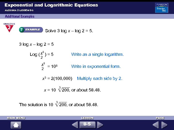 Exponential and Logarithmic Equations ALGEBRA 2 LESSON 8 -5 Solve 3 log x –