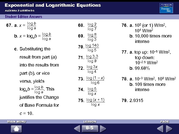 Exponential and Logarithmic Equations ALGEBRA 2 LESSON 8 -5 67. a. x = log