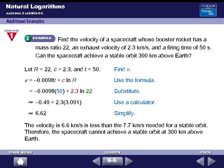 Natural Logarithms ALGEBRA 2 LESSON 8 -6 Find the velocity of a spacecraft whose