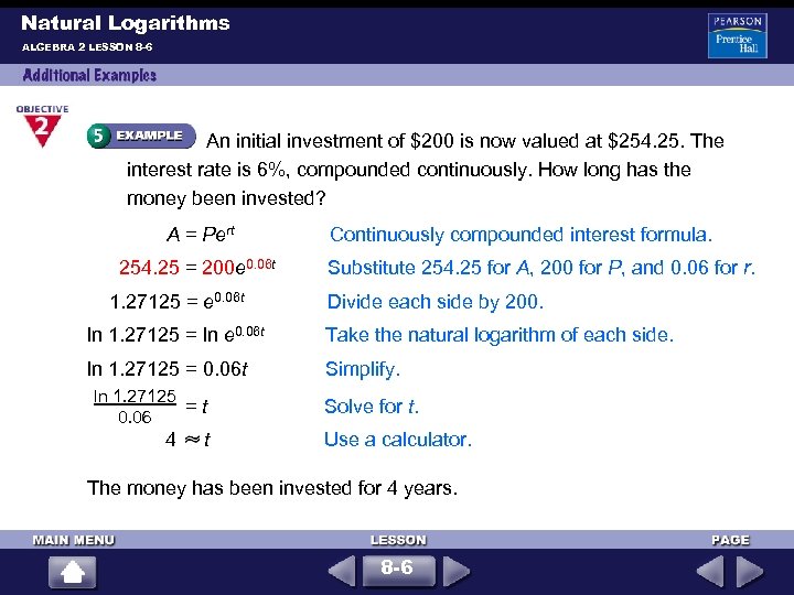 Natural Logarithms ALGEBRA 2 LESSON 8 -6 An initial investment of $200 is now