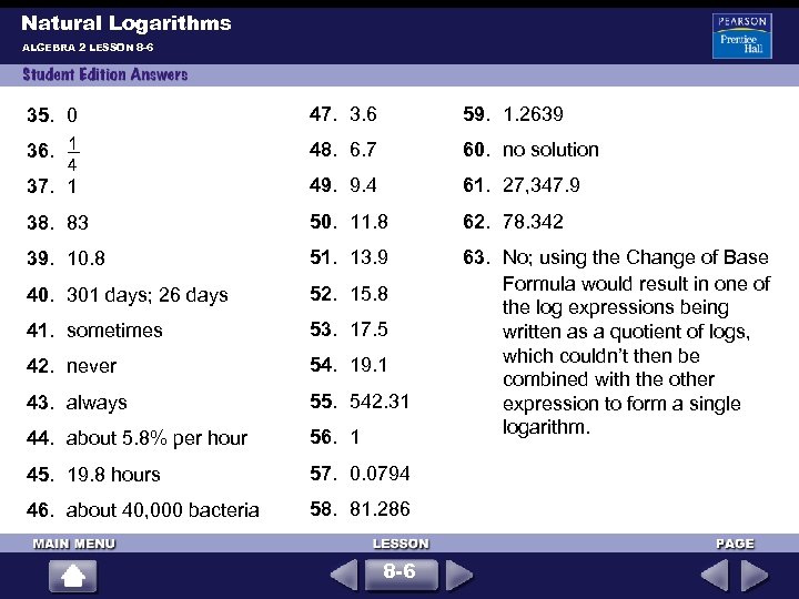 Natural Logarithms ALGEBRA 2 LESSON 8 -6 35. 0 47. 3. 6 59. 1.