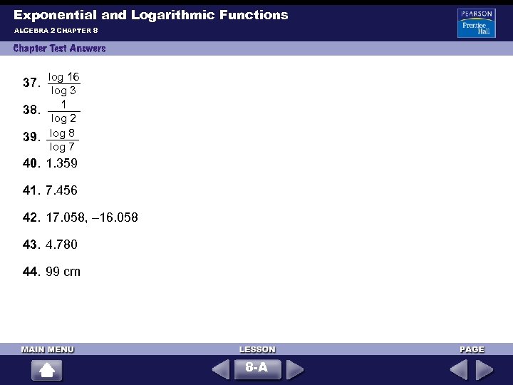 Exponential and Logarithmic Functions ALGEBRA 2 CHAPTER 8 log 16 log 3 1 38.