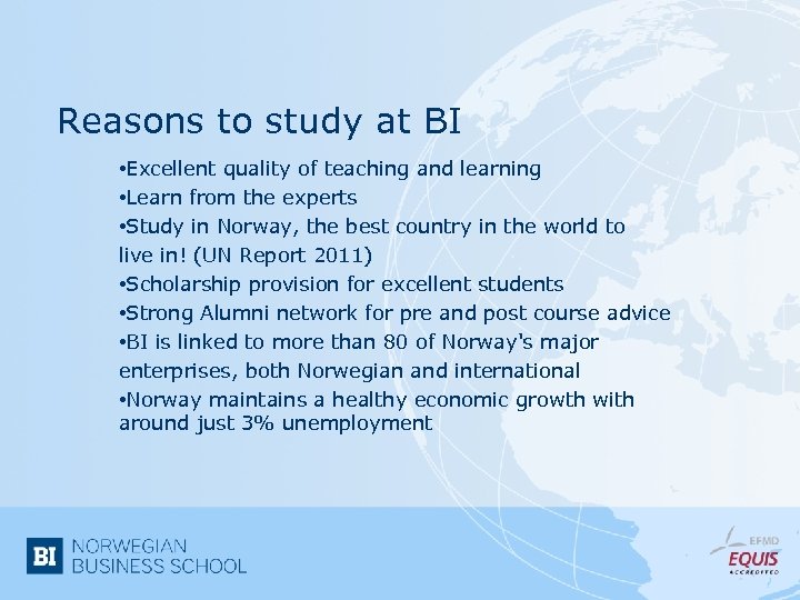 Reasons to study at BI • Excellent quality of teaching and learning • Learn