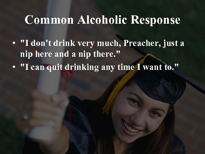 Common Alcoholic Response • 