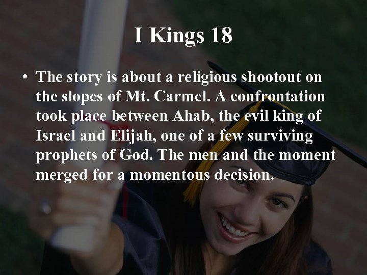 I Kings 18 • The story is about a religious shootout on the slopes