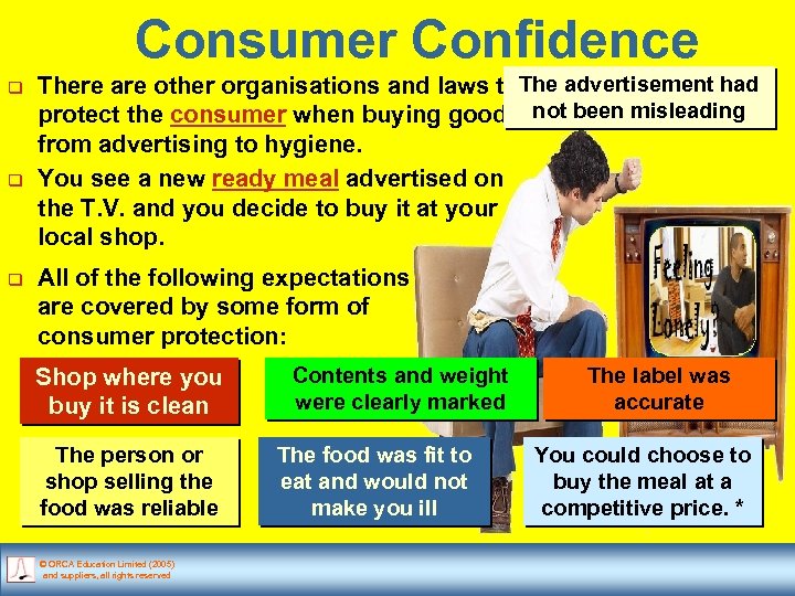 Consumer Confidence q q q There are other organisations and laws that advertisement had
