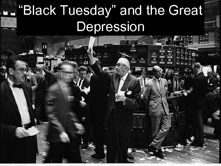 “Black Tuesday” and the Great Depression 