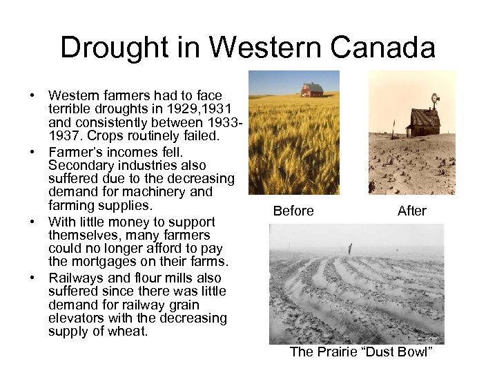 Drought in Western Canada • Western farmers had to face terrible droughts in 1929,