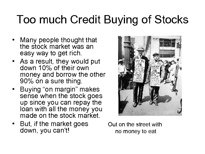 Too much Credit Buying of Stocks • Many people thought that the stock market