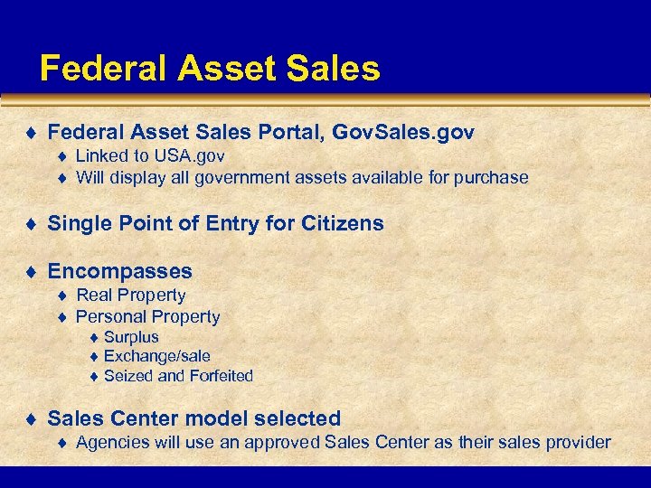 Federal Asset Sales ¨ Federal Asset Sales Portal, Gov. Sales. gov ¨ Linked to