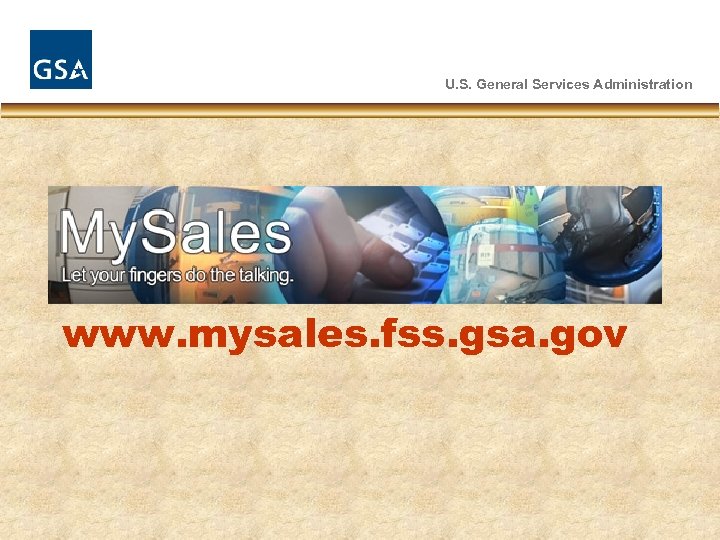 U. S. General Services Administration www. mysales. fss. gsa. gov 