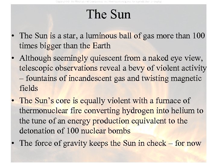 The Sun • The Sun is a star, a luminous ball of gas more