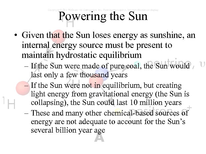 Powering the Sun • Given that the Sun loses energy as sunshine, an internal