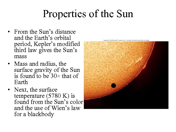 Properties of the Sun • From the Sun’s distance and the Earth’s orbital period,