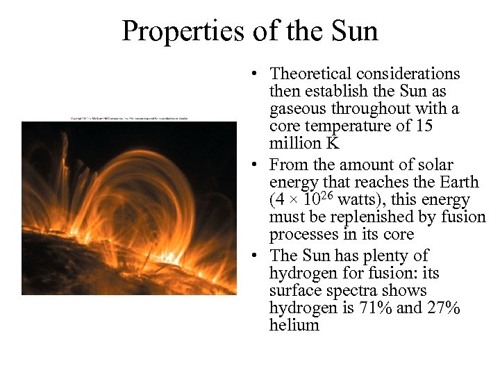 Properties of the Sun • Theoretical considerations then establish the Sun as gaseous throughout