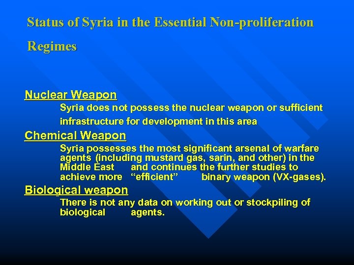 Status of Syria in the Essential Non-proliferation Regimes Nuclear Weapon Syria does not possess