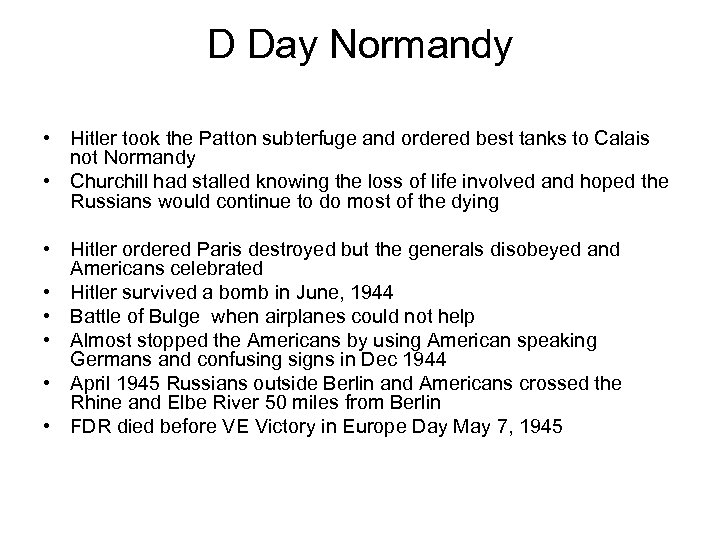 D Day Normandy • Hitler took the Patton subterfuge and ordered best tanks to