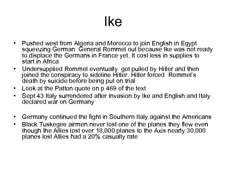 Ike • Pushed west from Algeria and Morocco to join English in Egypt squeezing
