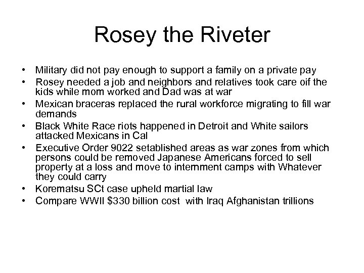 Rosey the Riveter • Military did not pay enough to support a family on