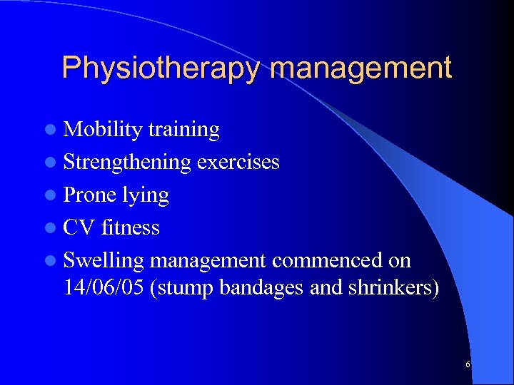 Physiotherapy management l Mobility training l Strengthening exercises l Prone lying l CV fitness