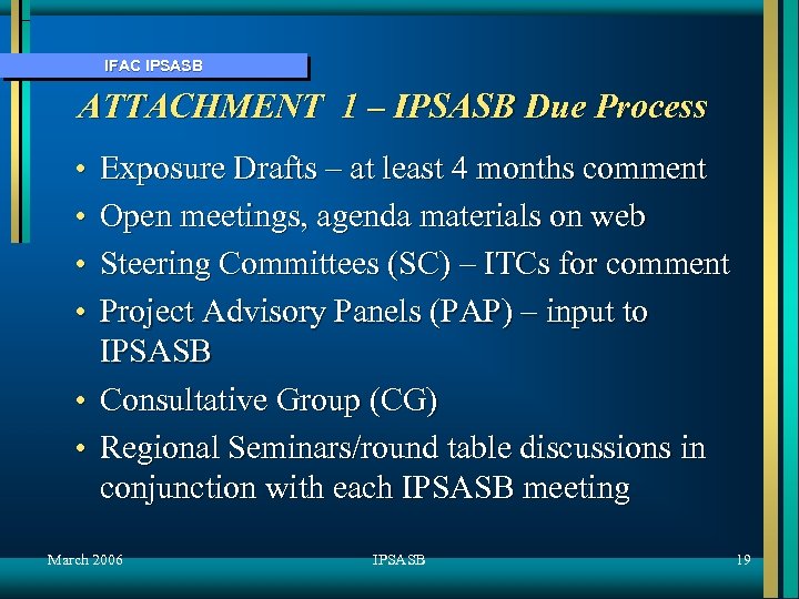 IFAC IPSASB ATTACHMENT 1 – IPSASB Due Process • • Exposure Drafts – at