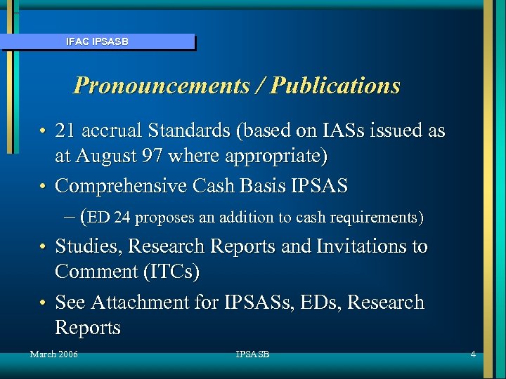 IFAC IPSASB Pronouncements / Publications • 21 accrual Standards (based on IASs issued as