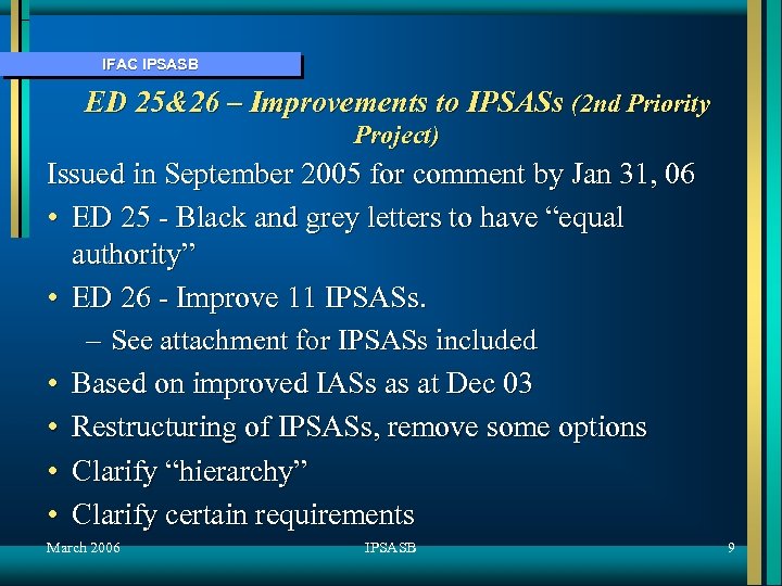 IFAC IPSASB ED 25&26 – Improvements to IPSASs (2 nd Priority Project) Issued in