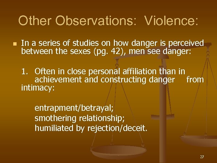 Other Observations: Violence: n In a series of studies on how danger is perceived