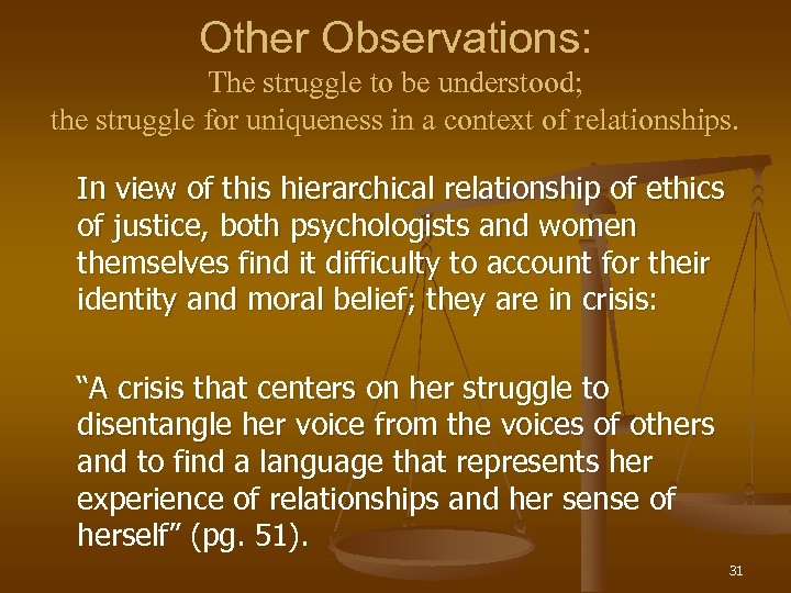 Other Observations: The struggle to be understood; the struggle for uniqueness in a context