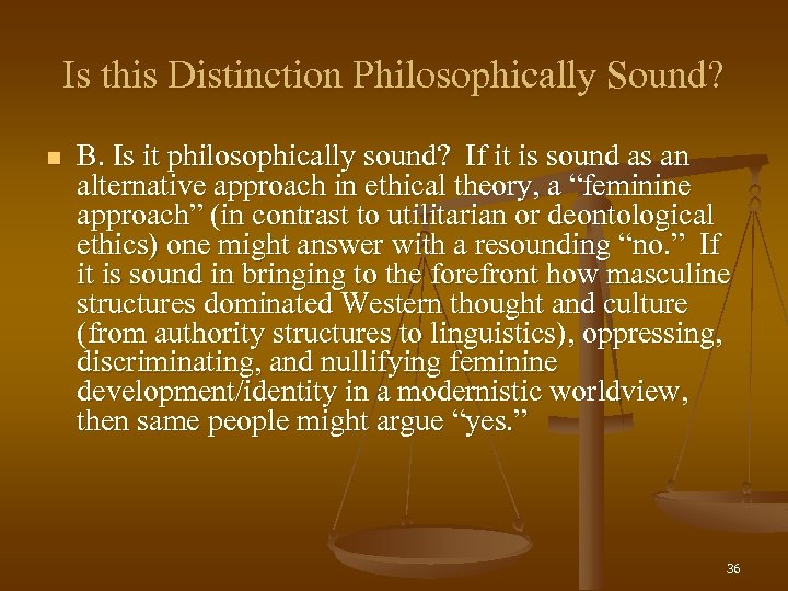 Is this Distinction Philosophically Sound? n B. Is it philosophically sound? If it is