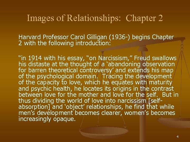 Images of Relationships: Chapter 2 Harvard Professor Carol Gilligan (1936 -) begins Chapter 2
