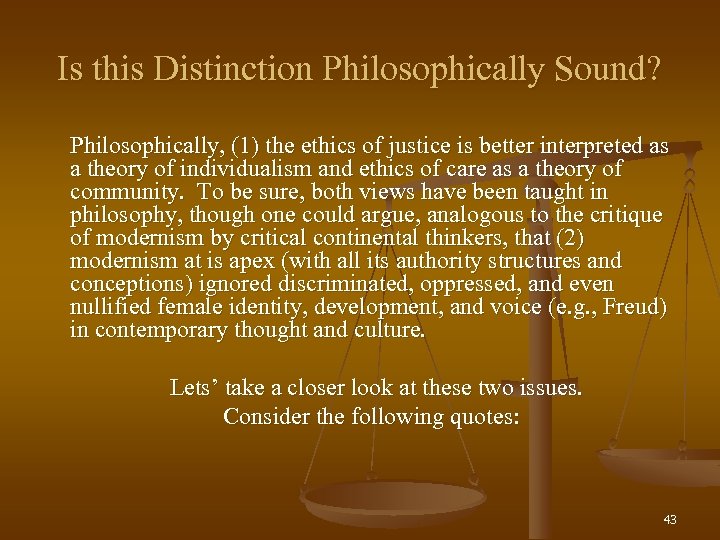 Is this Distinction Philosophically Sound? Philosophically, (1) the ethics of justice is better interpreted