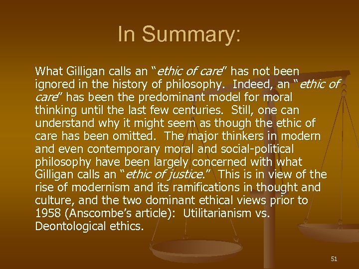 In Summary: What Gilligan calls an “ethic of care” has not been ignored in