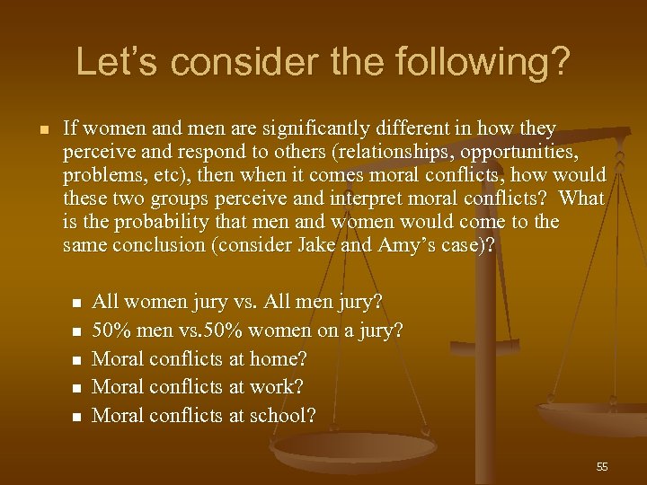 Let’s consider the following? n If women and men are significantly different in how