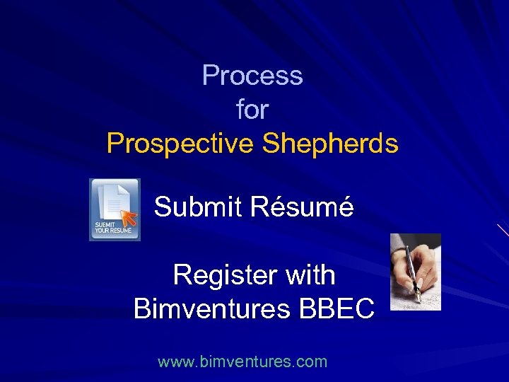 Process for Prospective Shepherds Submit Résumé Register with Bimventures BBEC www. bimventures. com 