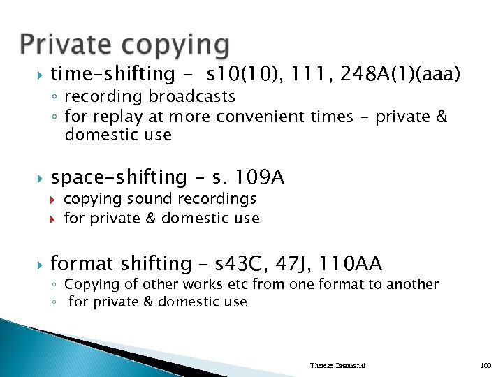  time-shifting - s 10(10), 111, 248 A(1)(aaa) space-shifting - s. 109 A ◦