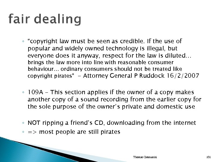 ◦ “copyright law must be seen as credible. If the use of popular and