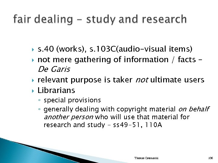  s. 40 (works), s. 103 C(audio-visual items) not mere gathering of information /