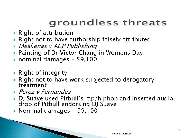  Right of attribution Right not to have authorship falsely attributed Meskenas v ACP