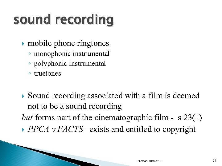 sound recording mobile phone ringtones ◦ monophonic instrumental ◦ polyphonic instrumental ◦ truetones Sound