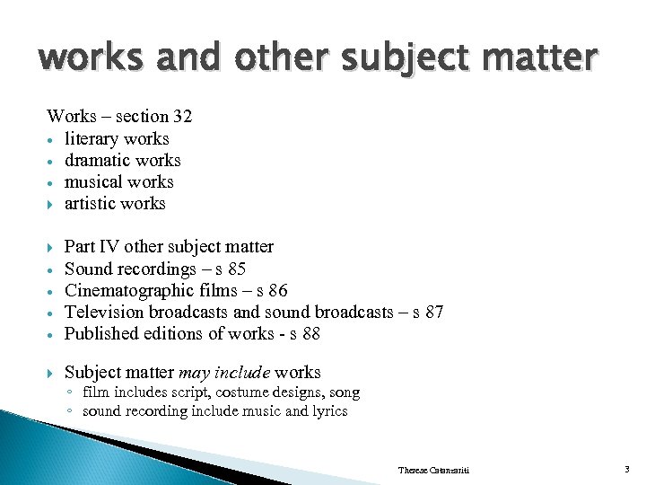 works and other subject matter Works – section 32 · literary works · dramatic