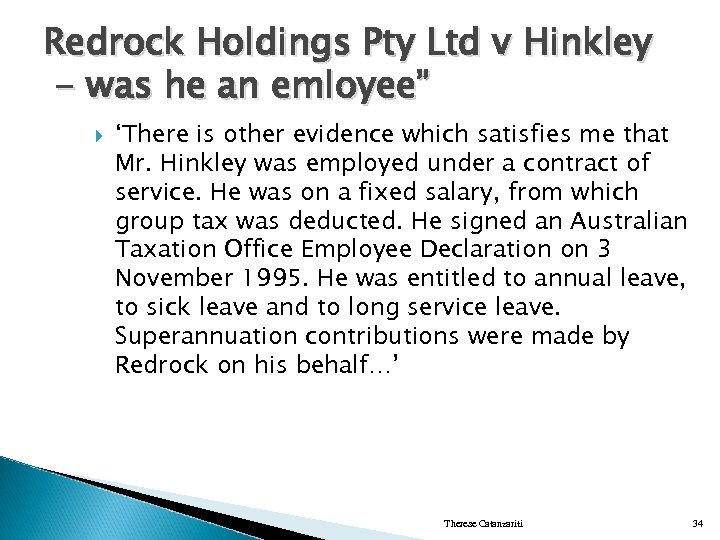 Redrock Holdings Pty Ltd v Hinkley - was he an emloyee” ‘There is other
