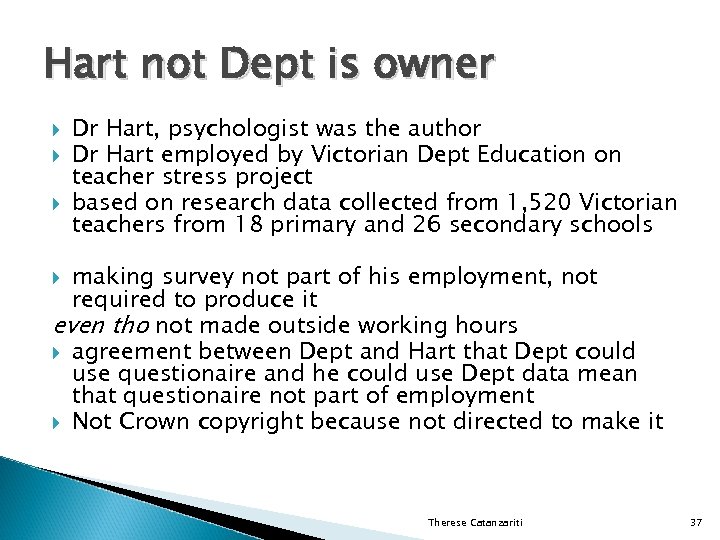 Hart not Dept is owner Dr Hart, psychologist was the author Dr Hart employed