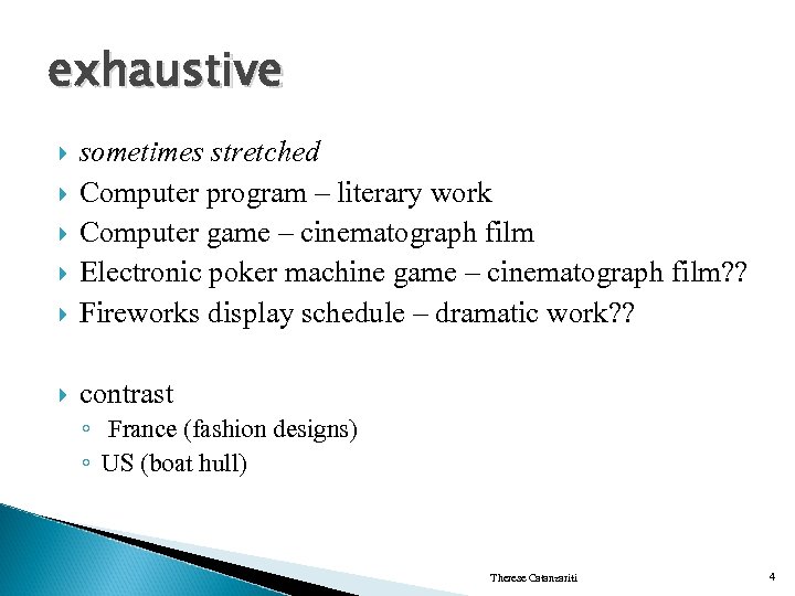exhaustive sometimes stretched Computer program – literary work Computer game – cinematograph film Electronic
