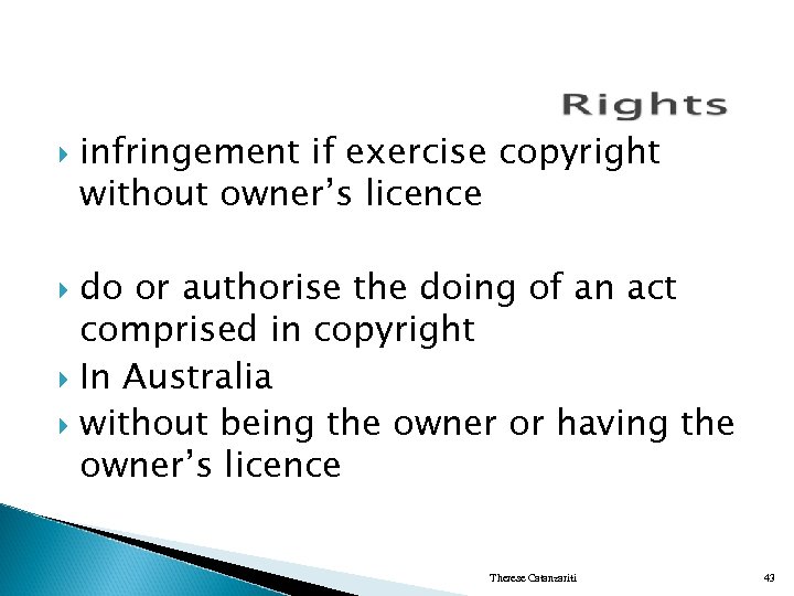 infringement if exercise copyright without owner’s licence do or authorise the doing of