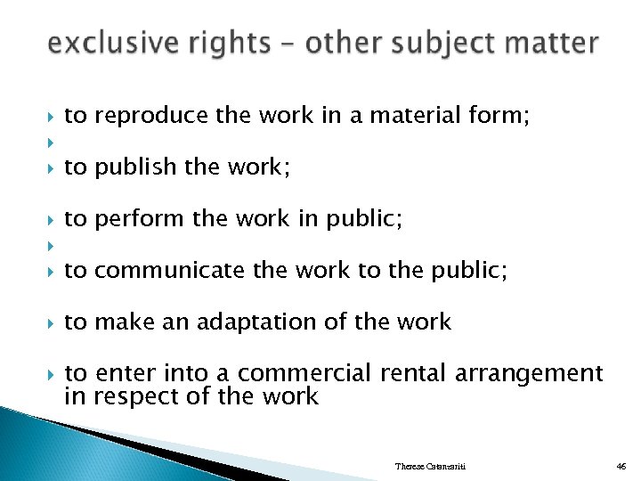  to reproduce the work in a material form; to publish the work; to