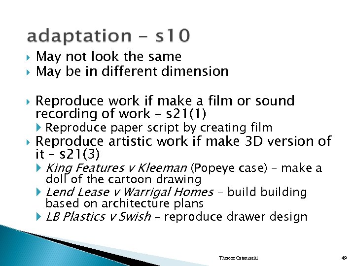  May not look the same May be in different dimension Reproduce work if