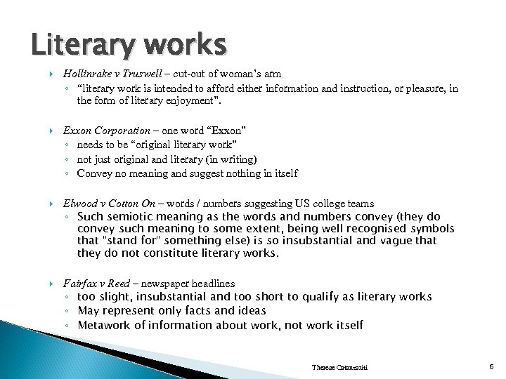 Literary works Hollinrake v Truswell – cut-out of woman’s arm ◦ “literary work is