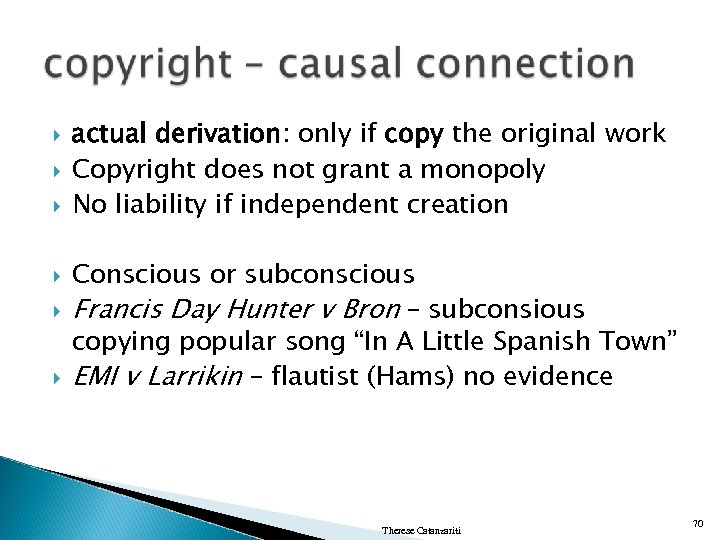  actual derivation: only if copy the original work Copyright does not grant a